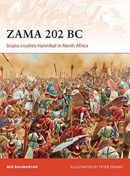portada Zama 202 BC: Scipio Crushes Hannibal in North Africa (en Inglés)