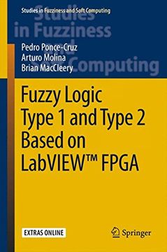 portada Fuzzy Logic Type 1 and Type 2 Based on Labview™ Fpga (Studies in Fuzziness and Soft Computing) 