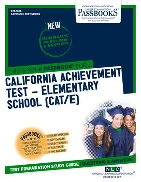 portada California Achievement Test - Elementary School (Cat/E) (Ats-101a): Passbooks Study Guide (en Inglés)