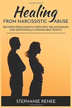 portada Healing From Narcissistic Abuse: Recover From Empathy-Deficient Relationships & Emotionally-Unavailable People 