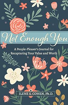 portada Not Enough you - a People-Pleaser'S Journal for Recapturing Your Value and Worth 