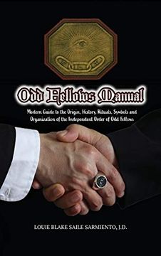 portada Odd Fellows Manual: Modern Guide to the Origin, History, Rituals, Symbols and Organization of the Independent Order of odd Fellows: 2021 (en Inglés)