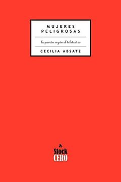 portada Mujeres Peligrosas: La Pasion Segun el Teleteatro (in Spanish)