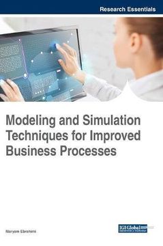 portada Modeling and Simulation Techniques for Improved Business Processes (Advances in Business Information Systems and Analytics)