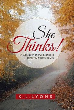 portada She Thinks!: A Collection of True Stories to Bring You Peace and Joy (en Inglés)