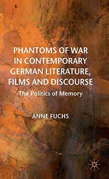 portada Phantoms of war in Contemporary German Literature, Films and Discourse: The Politics of Memory (New Perspectives in German Political Studies) 