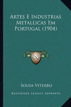 portada Artes e Industrias Metallicas em Portugal (1904) (en Portugués)