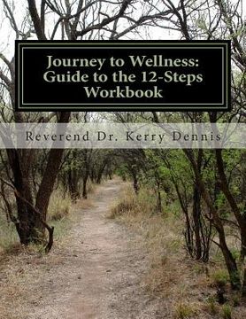 portada Journey to Wellness: Guide to the 12-Steps Workbook (en Inglés)