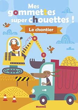 portada Mes Gommettes Super Chouettes! Le Chantier (en Francés)