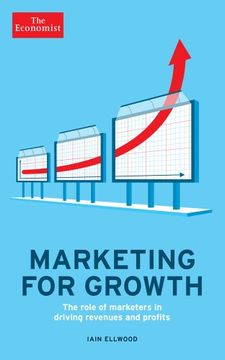 portada Marketing for Growth: The Role of Marketers in Driving Revenues and Profits (Economist)
