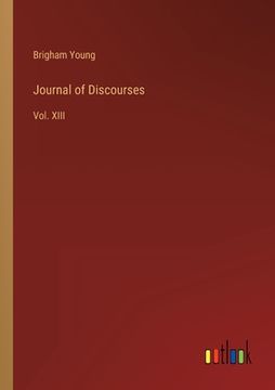 portada Journal of Discourses: Vol. XIII (en Inglés)