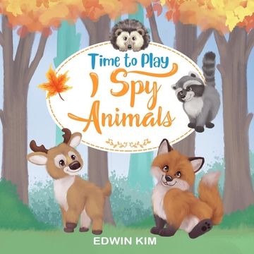 portada Time To Play I Spy Animals (en Inglés)