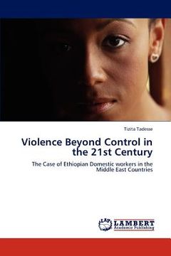 portada violence beyond control in the 21st century (en Inglés)