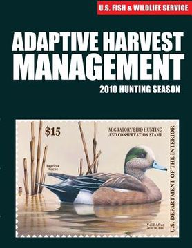 portada Adaptive Harvest Management 2010 Hunting Season (en Inglés)
