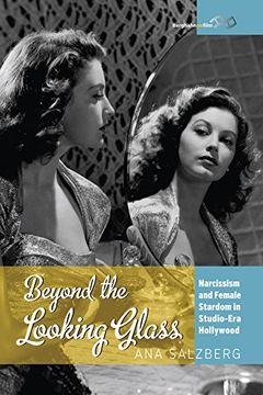 portada Beyond the Looking Glass: Narcissism and Female Stardom in Studio-Era Hollywood