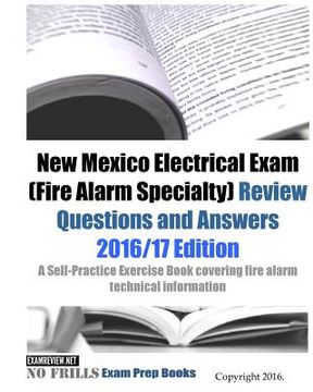 portada New Mexico Electrical Exam (Fire Alarm Specialty) Review Questions and Answers 2016/17 Edition: A Self-Practice Exercise Book covering fire alarm tech (en Inglés)