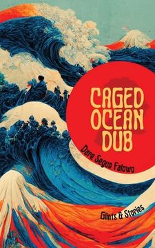 portada Caged Ocean Dub: Glints & Stories (en Inglés)