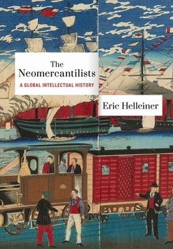 portada The Neomercantilists: A Global Intellectual History (en Inglés)