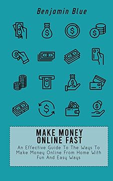 portada Make Money Online Fast: An Effective Guide to the Ways to Make Money Online From Home With fun and Easy Ways (en Inglés)