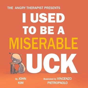 portada I Used to Be a Miserable Duck (in English)