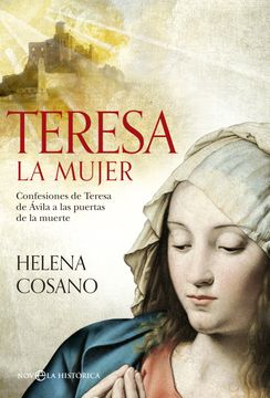 portada Teresa, la Mujer: Confesiones de Teresa de Ávila a las Puertas de la Muerte