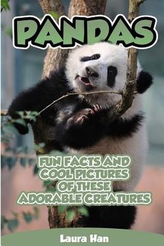 portada Pandas - Fun Facts And Cool Pictures Of These Adorable Creatures (en Inglés)