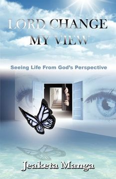 lord change my view (en Inglés)