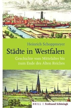portada Städte in Westfalen: Geschichte Vom Mittelalter Bis Zum Ende Des Alten Reiches (en Alemán)