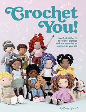 portada Crochet You! Crochet Patterns for Dolls, Clothes and Accessories as Unique as you are 