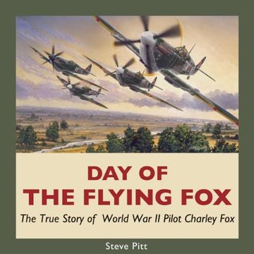 portada Day of the Flying Fox: The True Story of World war ii Pilot Charley fox (en Inglés)