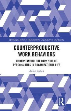 portada Counterproductive Work Behaviors: Understanding the Dark Side of Personalities in Organizational Life (en Inglés)