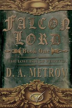 portada Falcon Lord: The Lost Isle of Perpetua: A Steampunk Fantasy Novel (en Inglés)