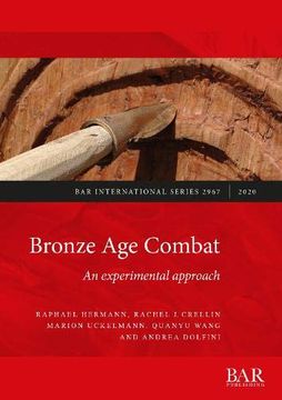 portada Bronze age Combat: An Experimental Approach (Bar International Series) (in English)