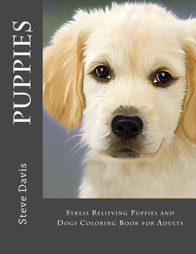 portada Puppies Adult Coloring Book: Stress Relieving Puppies and Dogs Coloring Book for Adults