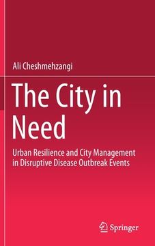 portada The City in Need: Urban Resilience and City Management in Disruptive Disease Outbreak Events