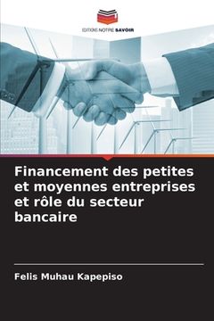 portada Financement des petites et moyennes entreprises et rôle du secteur bancaire (en Francés)