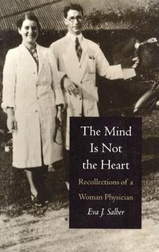 portada the mind is not the heart: recollections of a woman physician (en Inglés)