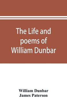 portada The life and poems of William Dunbar (en Inglés)