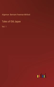 portada Tales of Old Japan: Vol. 1 (en Inglés)