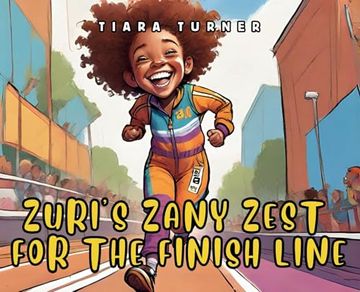 portada Zuri's Zany Zest for the Finish Line (en Inglés)