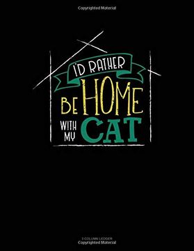 portada I'd Rather be Home With my Cat: 3 Column Ledger 