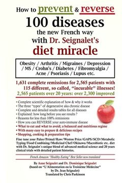 portada How to Prevent & Reverse 100 Diseases the new French way With dr. Seignalet'S Diet Miracle: Obesity - Arthritis -Migraines - Depression -ms -Crohn'S -. Fibromyalgia - Acne - Psoriasis - Lupus Etc. (in English)