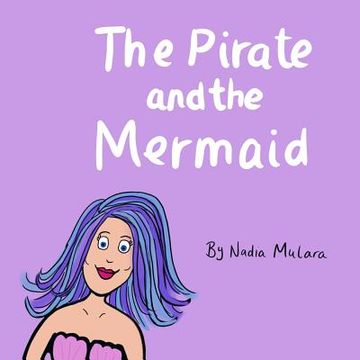 portada The pirate and the mermaid: A fun rhyming picture book for children aged 3-8