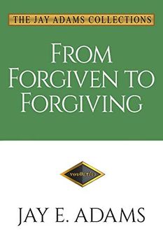 portada From Forgiven to Forgiving: Learning to Forgive one Another God'S way 