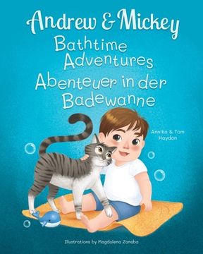portada Andrew and Mickey: the Perfect Bath Time Duo (Bilingual Book for Kids Ages 1-4 - English and German) (en Inglés)