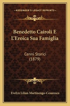 portada Benedetto Cairoli E L'Eroica Sua Famiglia: Cenni Storici (1879) (in Italian)
