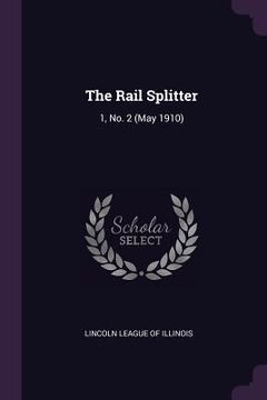 portada The Rail Splitter: 1, No. 2 (May 1910) (en Inglés)