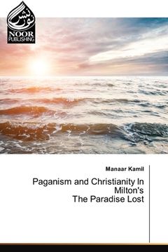 portada Paganism and Christianity In Milton's The Paradise Lost (en Inglés)