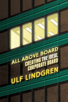 portada All Above Board: Creating the Ideal Corporate Board