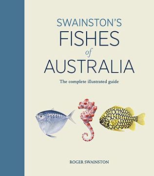 portada Swainston's Fishes of Australia: The Complete Illustrated Guide (en Inglés)